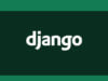 Djangoに関するブログ記事